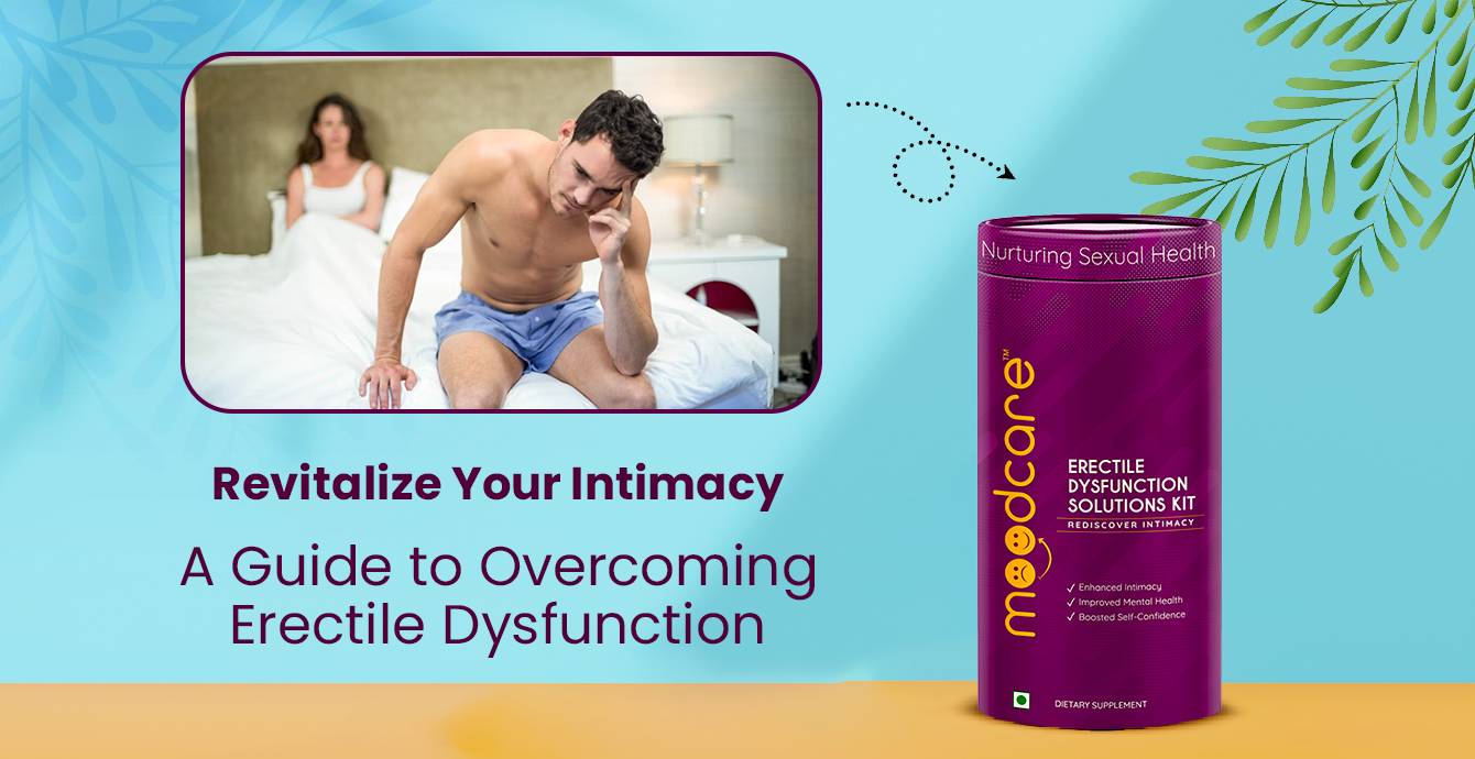 Revitalize Your Intimacy A Guide to Overcoming Erectile Dysfunction